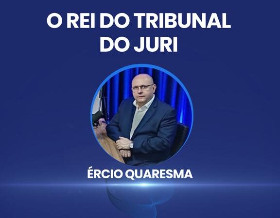 Imperdivel: Podcast Com Dr. Ercio Quaresma – O Rei do Tribunal do Júri.