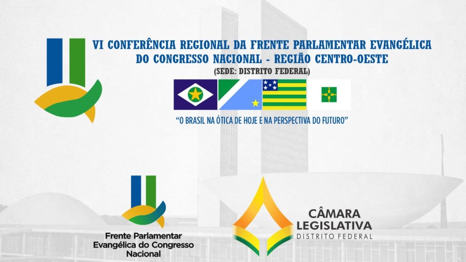 CLDF promove a VI Conferência Regional da Frente Parlamentar Evangélica do Congresso Nacional – Região Centro-Oeste