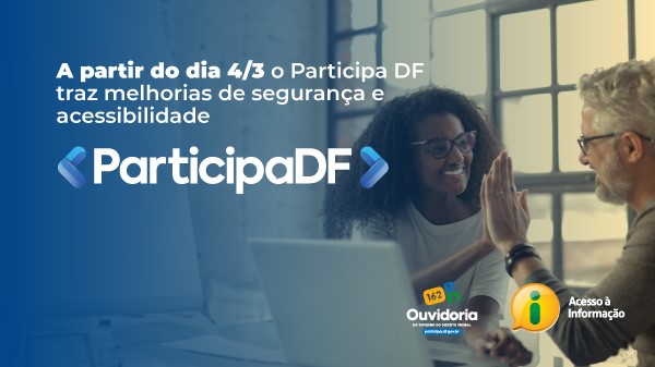 Usuários do Participa DF deverão validar o cadastro a partir do dia 4